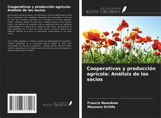 Portada del libro de Cooperativas y producción agrícola: Análisis de los socios