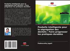 Bookcover of Poubelle intelligente pour la ségrégation des déchets : Faire progresser les pratiques durables