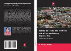 Bookcover of Estado de saúde das mulheres que vivem em bairros degradados