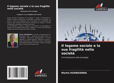 Bookcover of Il legame sociale e la sua fragilità nella società
