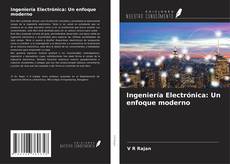 Capa do livro de Ingeniería Electrónica: Un enfoque moderno 