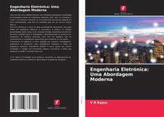 Couverture de Engenharia Eletrónica: Uma Abordagem Moderna