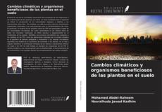 Copertina di Cambios climáticos y organismos beneficiosos de las plantas en el suelo