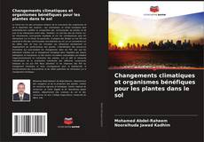 Bookcover of Changements climatiques et organismes bénéfiques pour les plantes dans le sol