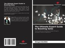 The Ultimate Expert Guide to Boosting Sales kitap kapağı