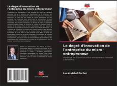 Capa do livro de Le degré d'innovation de l'entreprise du micro-entrepreneur 