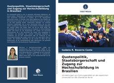 Capa do livro de Quotenpolitik, Staatsbürgerschaft und Zugang zur Hochschulbildung in Brasilien 