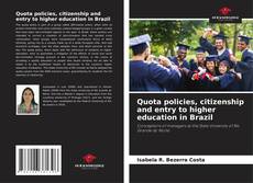 Buchcover von Quota policies, citizenship and entry to higher education in Brazil