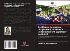 Portada del libro de Politiques de quotas, citoyenneté et accès à l'enseignement supérieur au Brésil