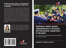 Buchcover von Politiche delle quote, cittadinanza e accesso all'istruzione superiore in Brasile