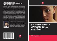 Bookcover of Vitimização sexual e funcionamento psicológico de afro-americanos