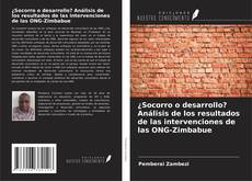 Capa do livro de ¿Socorro o desarrollo? Análisis de los resultados de las intervenciones de las ONG-Zimbabue 