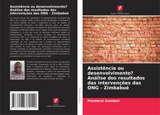 Capa do livro de Assistência ou desenvolvimento? Análise dos resultados das intervenções das ONG - Zimbabué 