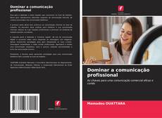 Bookcover of Dominar a comunicação profissional