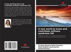 Bookcover of A new world to know and contribute williams syndrome SW