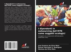 Copertina di I dipendenti in outsourcing dell'IFPE come soggetti ecologici