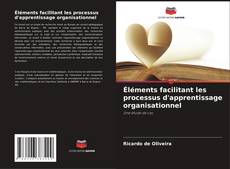 Buchcover von Éléments facilitant les processus d'apprentissage organisationnel