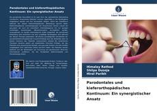 Parodontales und kieferorthopädisches Kontinuum: Ein synergistischer Ansatz kitap kapağı