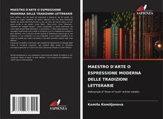 Bookcover of MAESTRO D'ARTE O ESPRESSIONE MODERNA DELLE TRADIZIONI LETTERARIE