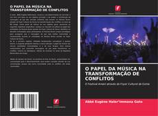 Bookcover of O PAPEL DA MÚSICA NA TRANSFORMAÇÃO DE CONFLITOS