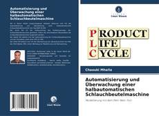 Bookcover of Automatisierung und Überwachung einer halbautomatischen Schlauchbeutelmaschine