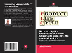 Portada del libro de Automatização e monitorização de uma máquina de ensacamento semi-automática