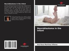 Capa do livro de Neuroblastoma in the Infant 