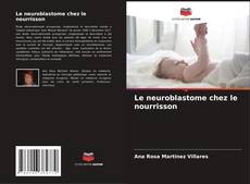 Capa do livro de Le neuroblastome chez le nourrisson 