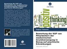 Bewertung der KAP von Mitarbeitern der medizinischen Grundversorgung in Bezug auf psychische Erkrankungen kitap kapağı