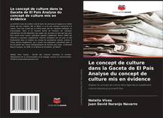 Buchcover von Le concept de culture dans la Gaceta de El País Analyse du concept de culture mis en évidence