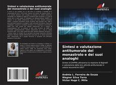 Copertina di Sintesi e valutazione antitumorale del monastrolo e dei suoi analoghi