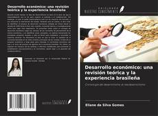 Desarrollo económico: una revisión teórica y la experiencia brasileña kitap kapağı