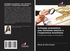 Copertina di Sviluppo economico: una revisione teorica e l'esperienza brasiliana