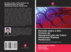 Buchcover von Revisão sobre a Bio-Síntese de Nanopartículas de Cobre Utilizando Plantas Medicinais