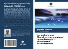 Copertina di Herstellung und Charakterisierung eines neuen biologisch abbaubaren Fasermaterials