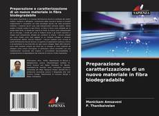 Bookcover of Preparazione e caratterizzazione di un nuovo materiale in fibra biodegradabile