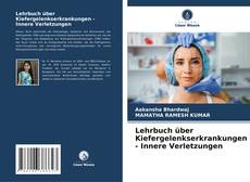 Bookcover of Lehrbuch über Kiefergelenkserkrankungen - Innere Verletzungen