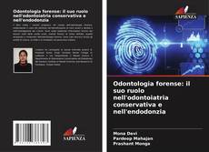Buchcover von Odontologia forense: il suo ruolo nell'odontoiatria conservativa e nell'endodonzia