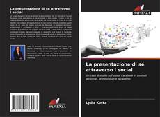 Copertina di La presentazione di sé attraverso i social