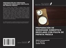 Couverture de PREPARACIÓN DE SHRIKHAND SINBIÓTICO MEZCLADO CON PULPA DE PAPAYA FRESCA