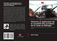 Couverture de Théories et application de la causalité des accidents de la route en Éthiopie