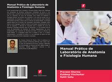 Bookcover of Manual Prático de Laboratório de Anatomia e Fisiologia Humana