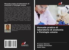 Обложка Manuale pratico di laboratorio di anatomia e fisiologia umana