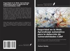 Copertina di Seguridad en la Web: Aprendizaje automático para la detección de vulnerabilidades CSRF