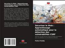 Capa do livro de Sécuriser le Web : Apprentissage automatique pour la détection des vulnérabilités CSRF 