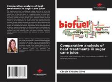 Portada del libro de Comparative analysis of heat treatments in sugar cane juice