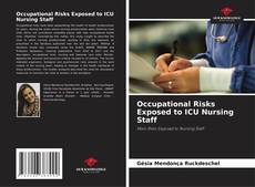 Occupational Risks Exposed to ICU Nursing Staff kitap kapağı