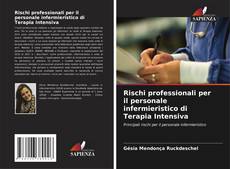 Copertina di Rischi professionali per il personale infermieristico di Terapia Intensiva