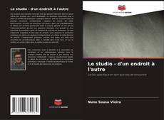 Bookcover of Le studio - d'un endroit à l'autre