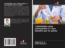 Portada del libro de I fosfolipidi come nutraceutici e i loro benefici per la salute